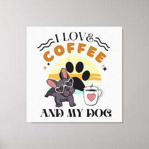 Kaffeeliebhaber - ich Liebe Kaffee und mein Hund Leinwanddruck