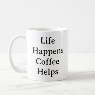 Kaffeeliebhaber Mug - Das Leben macht Kaffee hilft Kaffeetasse