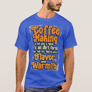 Kaffeemaschine ist nicht nur eine Fähigkeit, sonde T-Shirt