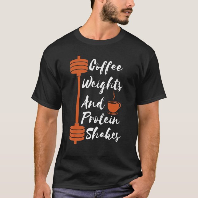 Kaffeemassen und Proteinschuhe Workout Gym Fitn T-Shirt (Vorderseite)