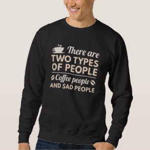 Kaffeemenschen Sweatshirt