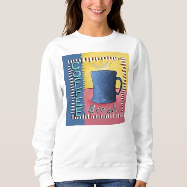 Kaffeepause Sweatshirt (Vorderseite)