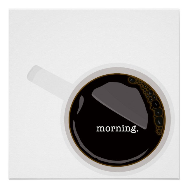 Kaffeepulver am Morgen Poster (Vorderseite)