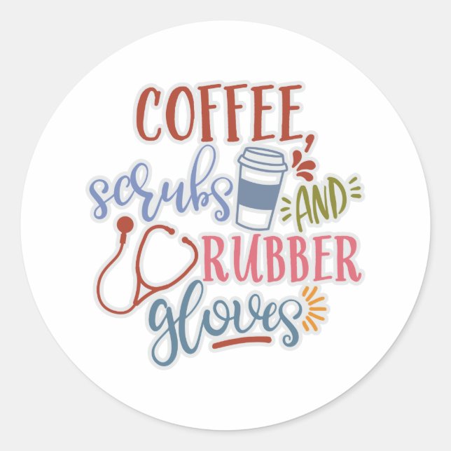 Kaffeeschirbe und Gummihandschuhe für Krankenschwe Runder Aufkleber (Vorderseite)
