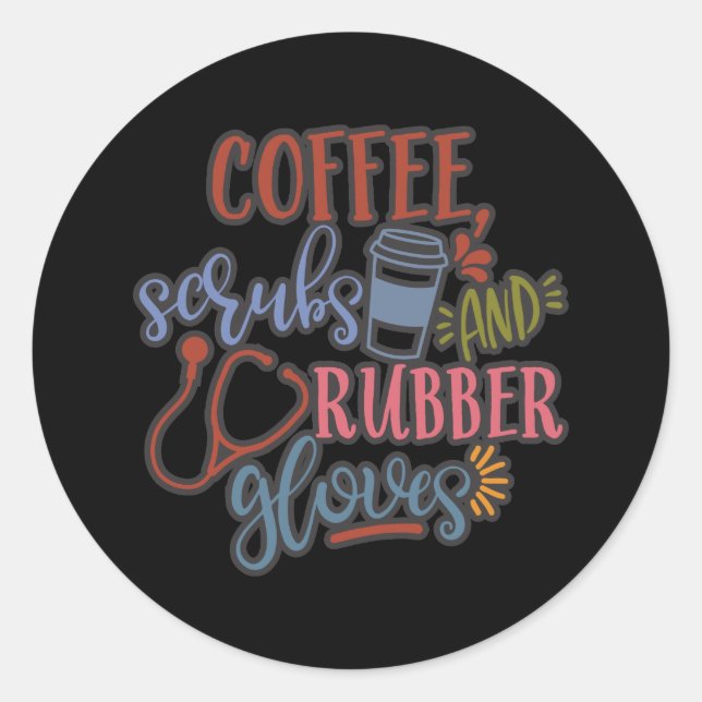 Kaffeeschirbe und Gummihandschuhe für Krankenschwe Runder Aufkleber (Vorderseite)