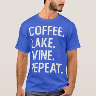 Kaffeesee Weinroute Funny Lake Life Coffe T-Shirt