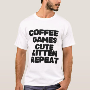 Kaffeespiele Süße Katze Wiederholen T-Shirt