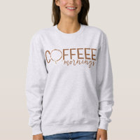 Kaffeestain Mornings | Lover, Addict Sweatshirt