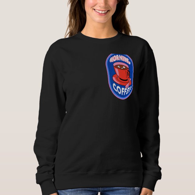 Kaffeetablett für den ganzen Kaffee Sweatshirt (Vorderseite)