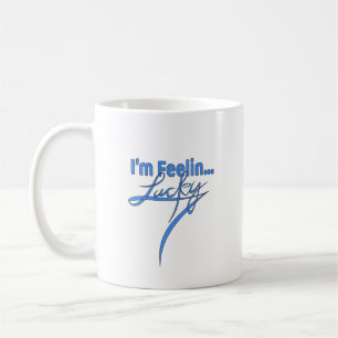 Kaffeetasse: Ich bin Gefühl Lucky Kaffeetasse