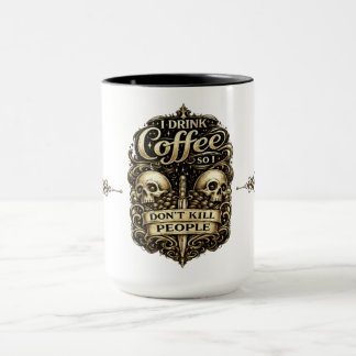 Kaffeetasse – Ich trinke Kaffee, damit ich niemand