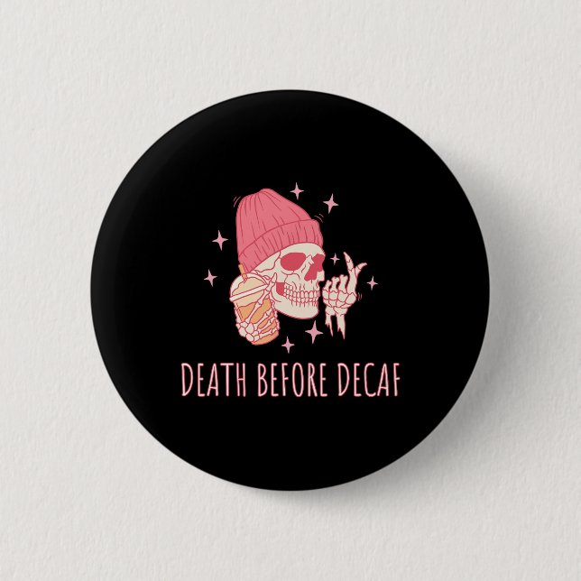 Kaffeetod vor dem Decaf-Skelett Button (Vorderseite)