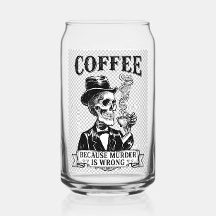Kaffeetrinken, weil Mord falsch ist Dose Glas