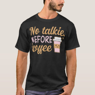 Kaffeetrinker Barista Espresso no Talkie T-Shirt