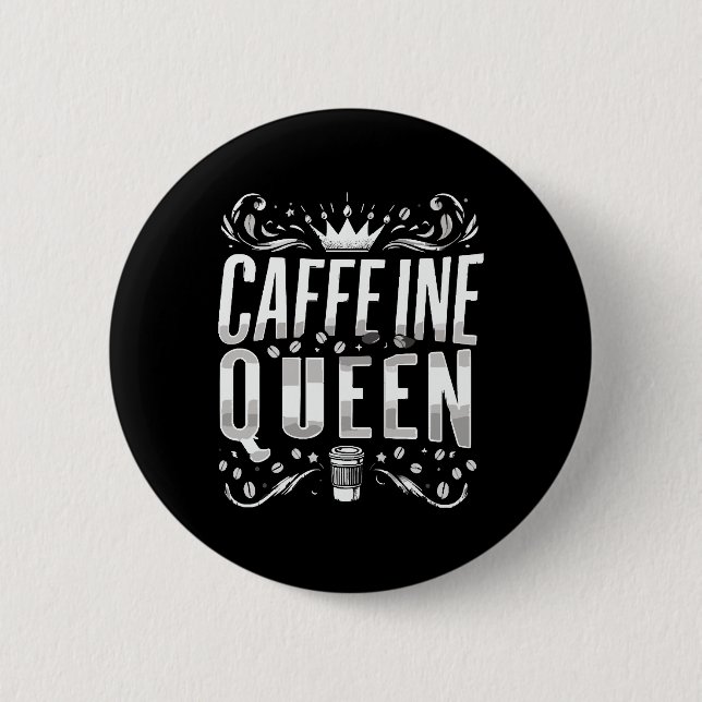 Kaffein Königin Button (Vorderseite)