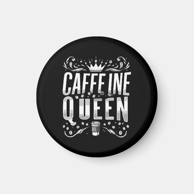 Kaffein Königin Magnet (Vorne)