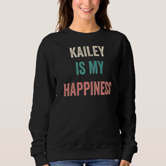 Kailey ist mein Glück Sweatshirt (Vorderseite)