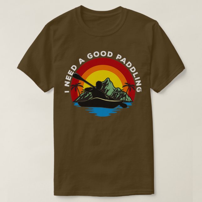 Kajak, ich brauche ein gutes Planen 1 T-Shirt (Design vorne)