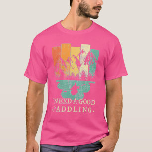 Kajak Kanufahren Retro Ich brauche ein gutes Padde T-Shirt