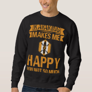 Kajak macht mich glücklich, dass du nicht so viel sweatshirt