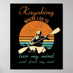 Kajak, wo ich gehen, verlieren mein Geist Retro Ka Poster