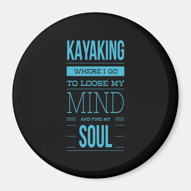 Kajak, wo ich hingehe, um meinen Geist zu verliere Magnet (Vorne)