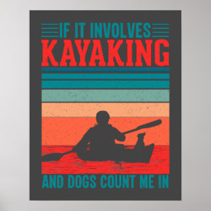 Kajaks und Hunde zählen mich rein Poster