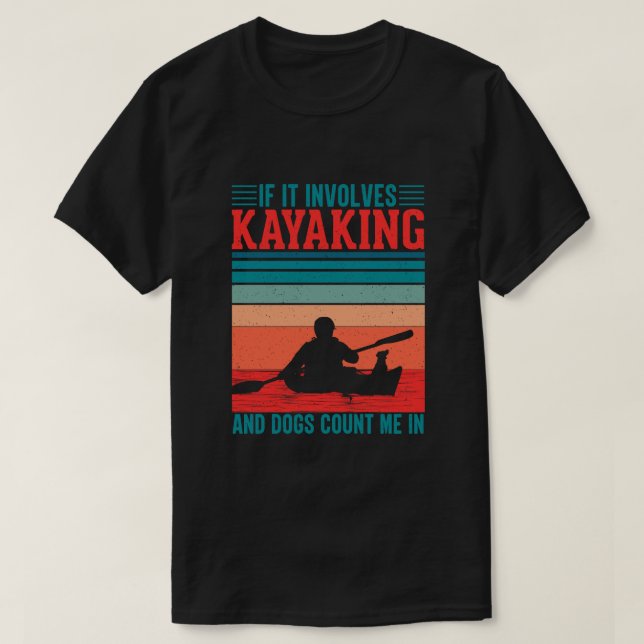 Kajaks und Hunde zählen mich rein T-Shirt (Design vorne)