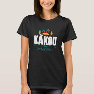 Kakou Hawaiian Aloha Language Sprichwort Souvenir  T-Shirt