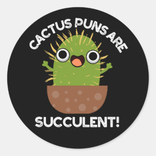 Kakteen Puns sind sukkulente lustige Pflanze Pun D Runder Aufkleber