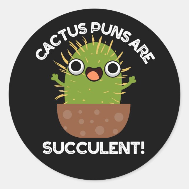 Kakteen Puns sind sukkulente lustige Pflanze Pun D Runder Aufkleber (Vorderseite)
