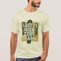Kaktus-Modus: Null-Drama, Kakteen-Pflanze-T-Shirt