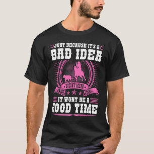 Kälberfangen Schlechte Idee Gute Zeit Breakaway-Ro T-Shirt