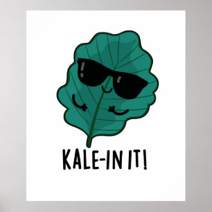 Kale in It Funny Veggie Kale Pun Poster