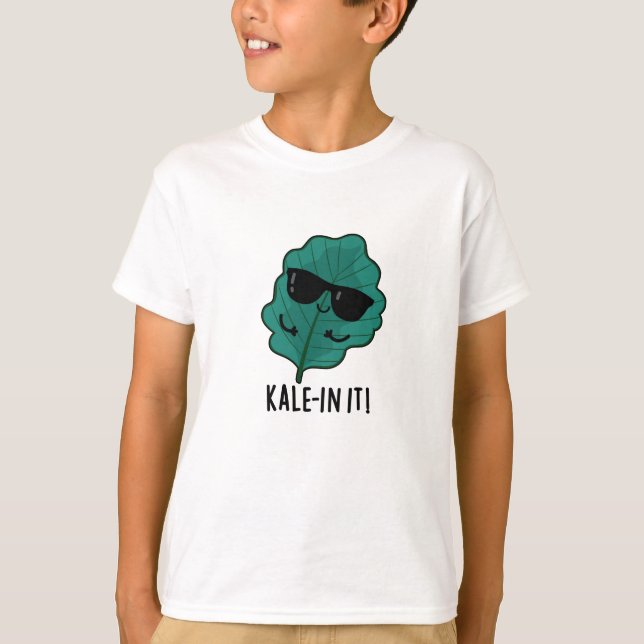 Kale in It Funny Veggie Kale Pun T-Shirt (Vorderseite)
