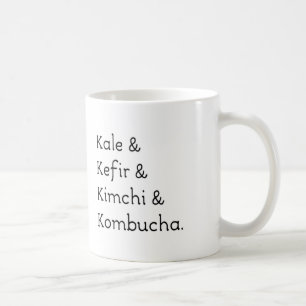 Kale Kefir Kimchi Kombucha Kaffeetasse