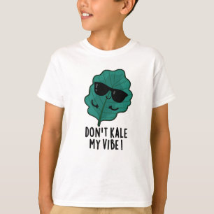 Kale My Vibe Funny Veggie Pun T-Shirt