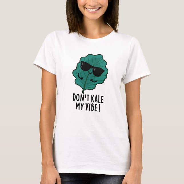Kale My Vibe Funny Veggie Pun T-Shirt (Vorderseite)