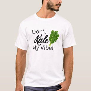 Kale My Vibe T-Shirt