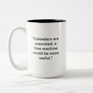 Kalender sind überbewertete Tasse   Funny Time Tas