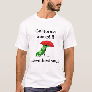 Kalifornien ist zum Kotzen!! T-Shirt