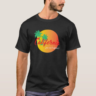 Kalifornien Sie können es sich nicht leisten T-Shirt