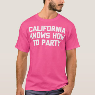 Kalifornien weiß, wie man lustige Sprichwort Sarka T-Shirt