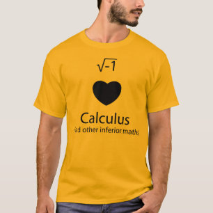Kalkül I <3 T-Shirt