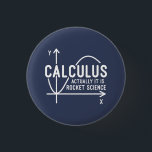 Kalkulieren Sie die "Rocket Science Funny Math" Button<br><div class="desc">Funny Mathe Science Schule Nerd T - Shirt für jeden jungen Mathe Genie oder Geek mit einem guten Sinn für Spaß. Das lustige Sprichwort ist "Calculus - Es ist eigentlich "Rocket Science" mit einem x-y-Achse Diagramm</div>