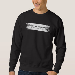 Kalkuliertes Risiko, aber der Mensch bin ich schle Sweatshirt