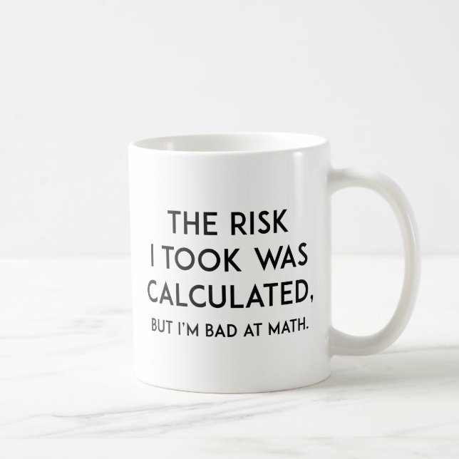 Kalkuliertes Risiko Kaffeetasse (Rechts)