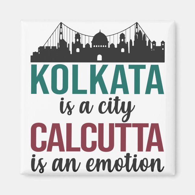 Kalkutta ist eine Stadt in Kalkutta ist ein Gefühl Magnet (Vorne)
