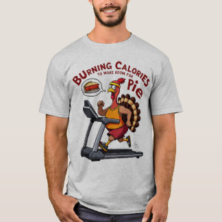 Kalorien verbrennen, um Platz für Kuchen-Erntedank T-Shirt
