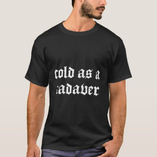 Kalt als Kadaver tot Punk Goth Hoodie T-Shirt